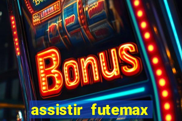 assistir futemax real madrid